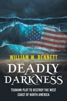 Deadly Darkness: Tsunami Plot to Destroy the West Coast of North America 1648958222 Book Cover