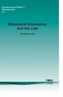 Behavioral Economics and the Law 1601983980 Book Cover