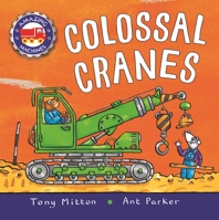 Amazing Machines: Colossal Cranes 0753476517 Book Cover