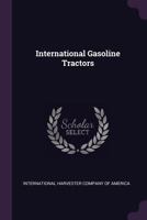 International gasoline tractors 1379004926 Book Cover