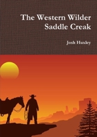 The Western Wilder Saddle Creak 0244473218 Book Cover