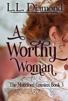 A Worthy Woman (The Montford Cousins) 1960057049 Book Cover