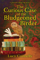 The Curious Case of the Bludgeoned Birder (A Welsh Village Mystery) B0GZD29T66 Book Cover