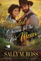 A Spirited Heiress for the New Mexico Sheriff: A Western Historical Romance Book B0FKTDH2CM Book Cover