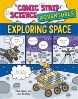 Comic Strip Science Adventures: Exploring Space 1526327244 Book Cover