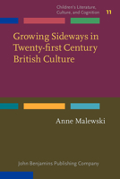 Growing Sideways in Twenty-First Century British Culture 902721008X Book Cover