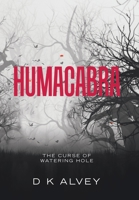 Humacabra: The Curse of Watering Hole 1639371591 Book Cover
