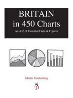 Britain in 450 Charts: An A-Z of Essential Facts & Figures 0956432360 Book Cover