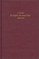A Guide to English Illustrated Books, 1536-1603 2 Volume Set (Medieval & Renaissance Texts & Studies (Series), V. 166.) 0866982078 Book Cover