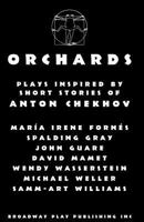 Orchards: Plays Inspired by the Short Stories of Anton Chekhov 0881450553 Book Cover