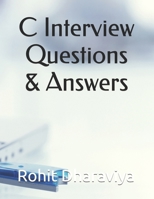 C Interview Questions & Answers: by Rohit Dharaviya B0948MX2Z6 Book Cover