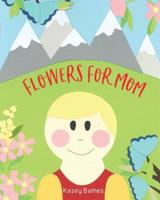 Flowers For Mom 0368687759 Book Cover