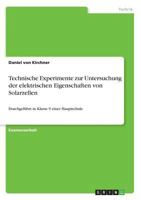 Technische Experimente Zur Untersuchung Der Elektrischen Eigenschaften Von Solarzellen 3668185476 Book Cover