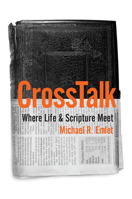 CrossTalk: Where Life & Scripture Meet 1935273124 Book Cover