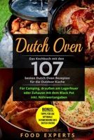 Dutch Oven: Das Kochbuch mit den 107 besten Dutch Oven Rezepten für die Outdoor Küche. Für Camping, draußen am Lagerfeuer oder Zuhause mit dem Black Pot inkl. Nährwertangaben 1983344729 Book Cover