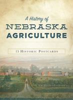 A History of Nebraska Agriculture: A Life Worth Living 1625859074 Book Cover