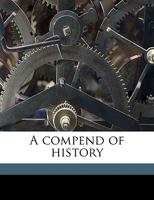 A Compend of History 1360963723 Book Cover