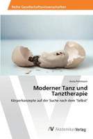 Moderner Tanz Und Tanztherapie 3639874129 Book Cover