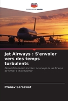 Jet Airways: S'envoler vers des temps turbulents (French Edition) 6208154251 Book Cover