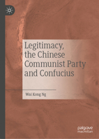 Legitimacy, the Chinese Communist Party and Confucius 9819970881 Book Cover