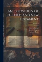An Exposition of the Old and New Testament; Volume 6 1021928747 Book Cover