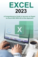 Excel 2023: A Comprehensive Guide to become an Expert on Excel 2023 With All-in-One Approach 180362034X Book Cover