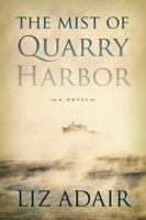The Mist of Quarry Harbor 1590382919 Book Cover