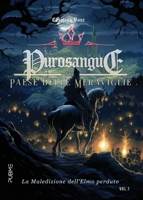 Purosangue nel Paese delle Meraviglie: Vol. 1 - La Maledizione dell’Elmo perduto (Italian Edition) B0F4HJL7Y2 Book Cover