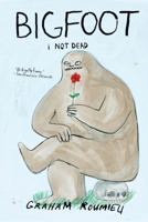 Bigfoot: I Not Dead 0452289564 Book Cover