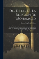 Des Effets De La Religion De Mohammed: Pendant Les Trois Premiers Siècles De Sa Fondation, Sur L'esprit, Les Moeurs Et Le Gouvernement Des Peuples Che 1021579289 Book Cover