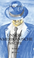 Unsere Amerikanische Sache: Die Geschichte eines Gangsters 3347377001 Book Cover