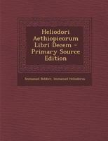 Heliodori Aethiopicorum Libri Decem 1294853678 Book Cover