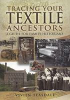 Tracing Your Textile Ancestors: A Guide for Family Historians 1844158705 Book Cover