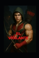 EL VIGILANTE (Spanish Edition) B0GJPY8WMK Book Cover