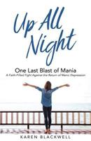 Up All Night: One Last Blast of Mania 1545633479 Book Cover
