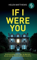 If I were you Der packende Thriller mit psychologischer Tiefe und einem verstörenden Twist (German Edition) 3690907721 Book Cover