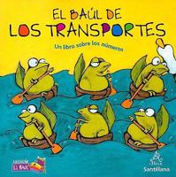 El baul de los transportes. Un libro sobre los numeros (Coleccion El Baul / Treasure Chest Collection) 159437564X Book Cover