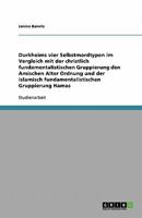 Durkheims vier Selbstmordtypen im Vergleich mit der christlich fundamentalistischen Gruppierung den Amischen Alter Ordnung und der islamisch fundament 363877421X Book Cover