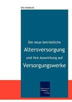 Die Neue Betriebliche Altersversorgung Und Ihre Auswirkung Auf Versorgungswerke 3937686479 Book Cover