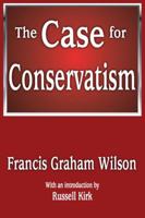 The Case for Conservatism 1412842344 Book Cover