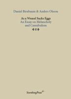 As A Weasel Sucks Eggs, An Essay On Melancholy And Cannibalism 1933128623 Book Cover