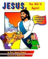 Jesus, You Did It Again (Read-Me Color-Me Books) 0963864882 Book Cover