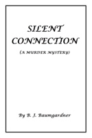 Silent Connection (A Murder Mystery) 1638674019 Book Cover