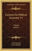 Lectures On Political Economy V2: Money 1162557095 Book Cover