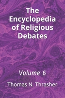 The Encyclopedia of Religious Debates: Volume 6 B08FPB36FC Book Cover