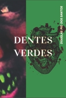 DENTES VERDES B089CV4KRJ Book Cover