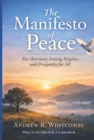 The Manifesto of Peace: For Harmony Among Peoples, and Prosperity for All B0GK1WL8FS Book Cover