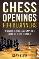 Chess Openings for Beginners: A Comprehensive and Simplified Guide to Chess Openings 1979382336 Book Cover
