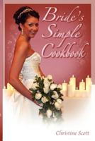 Bride's Simple Cookbook 1457513560 Book Cover