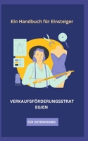Verkaufsförderungsstrategien Für Unternehmen .: Ein Handbuch für Einsteiger B0BXN41QCF Book Cover